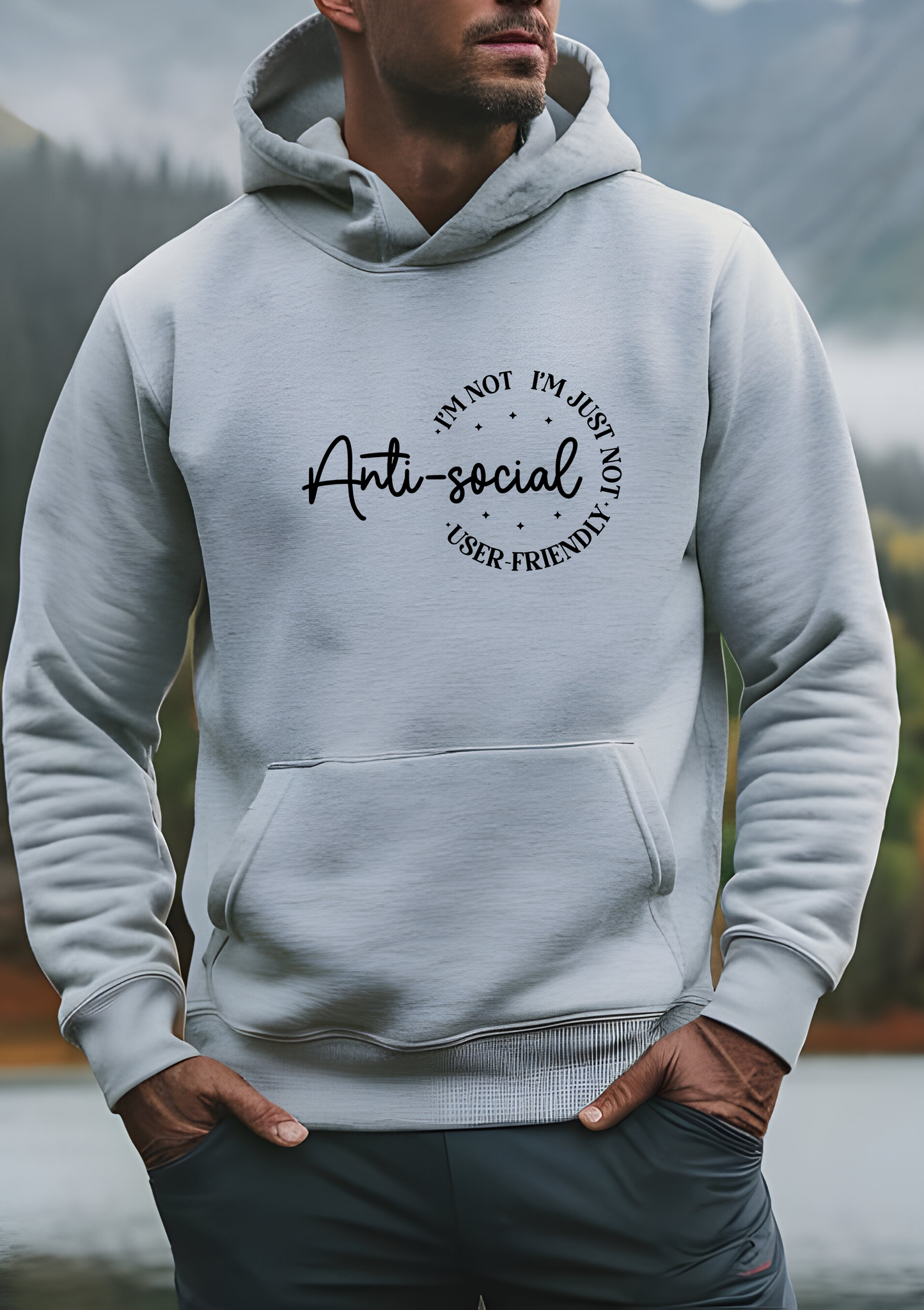 I'm Not Anti-Social Hoodie, I'm Just Not User Friendly - Unique and Quirky Clothing for the Introverted and Independent