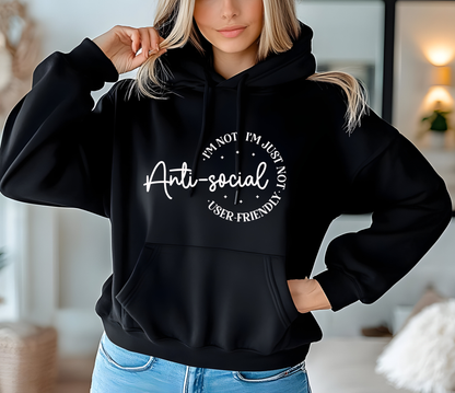 I'm Not Anti-Social Hoodie, I'm Just Not User Friendly - Unique and Quirky Clothing for the Introverted and Independent