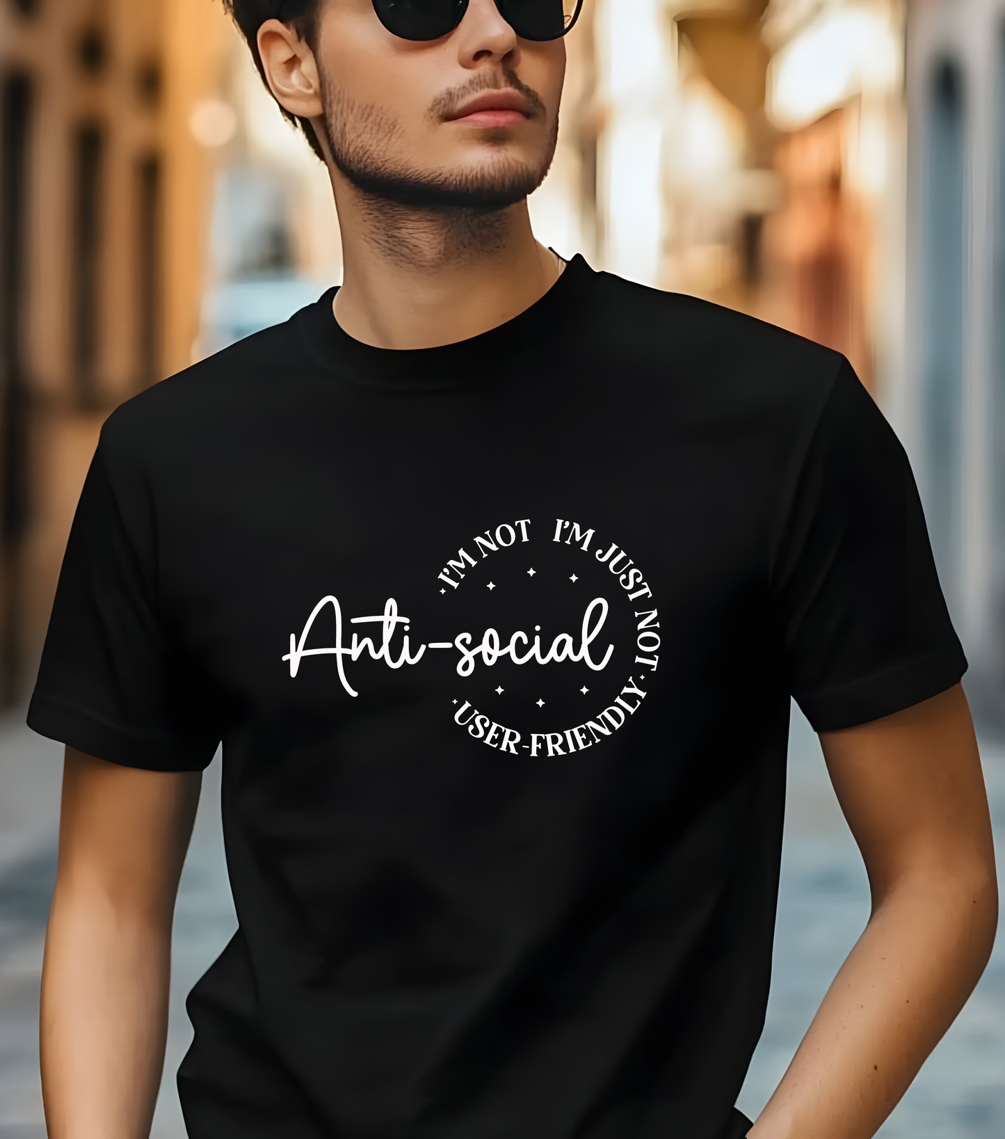 I'm Not Anti-Social, I'm Just Not User Friendly - Unique and Quirky Clothing for the Introverted and Independent